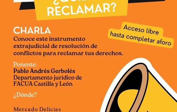 Charla: Sistema arbitral de consumo, ¿Quieres reclamar?