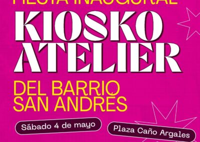 Fiesta inauguración “Kiosko Atelier” del Barrio de San Andrés